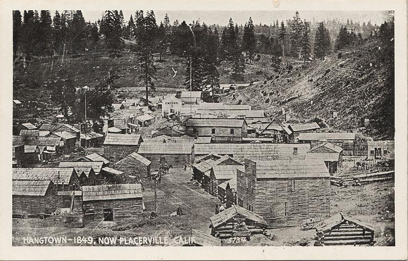 Placerville1849.jpg - 1849 IMAGE OF HANGTOWN CALIFORNIA LATER RENAMED PLACERVILLE IN 1854